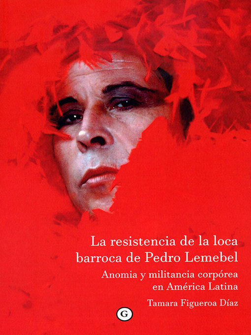 Cover image for La resistencia de la loca barroca de Pedro Lemebel